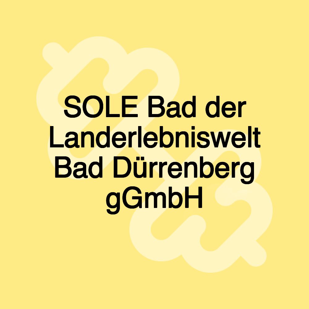 SOLE Bad der Landerlebniswelt Bad Dürrenberg gGmbH