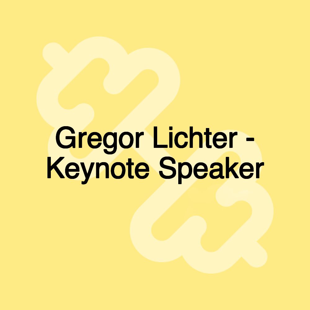 Gregor Lichter - Keynote Speaker