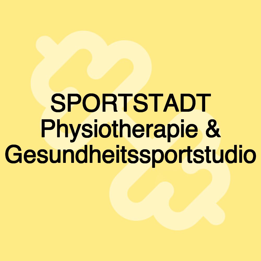 SPORTSTADT Physiotherapie & Gesundheitssportstudio