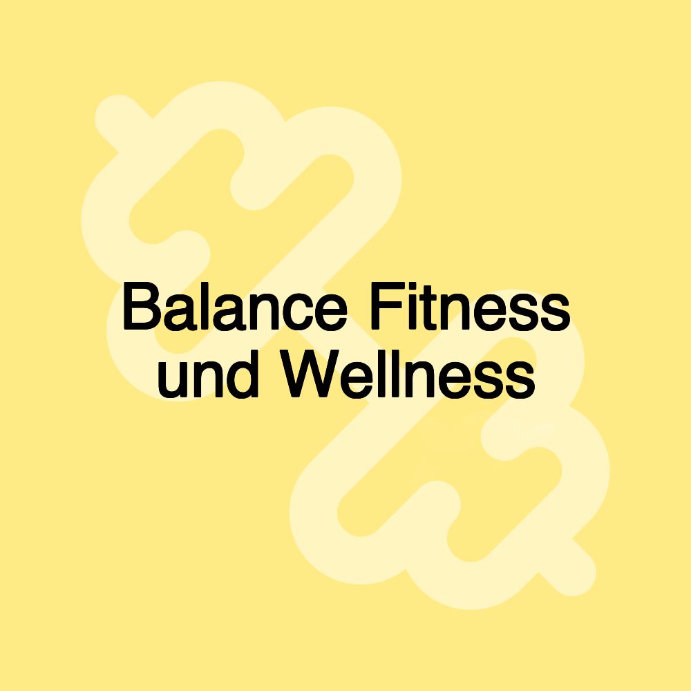 Balance Fitness und Wellness