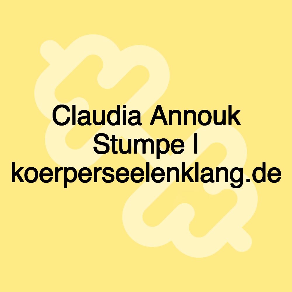 Claudia Annouk Stumpe | koerperseelenklang.de