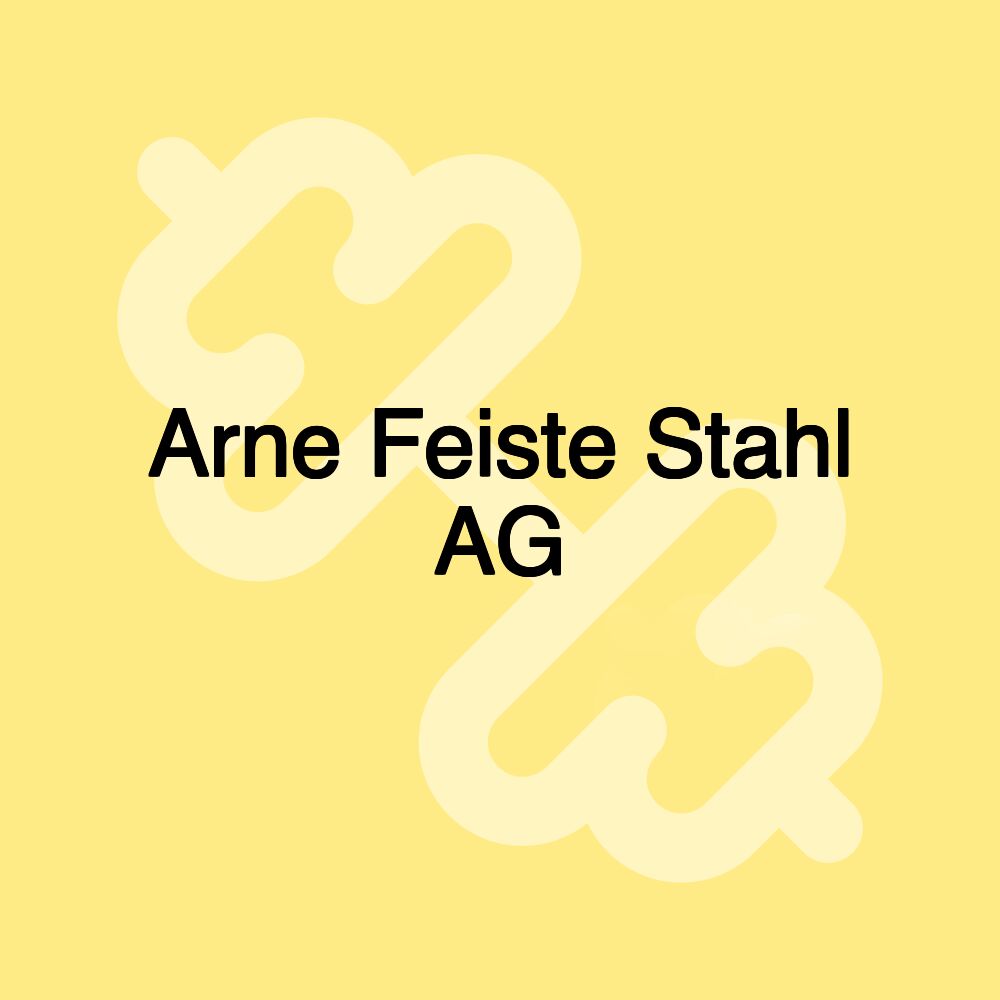 Arne Feiste Stahl AG