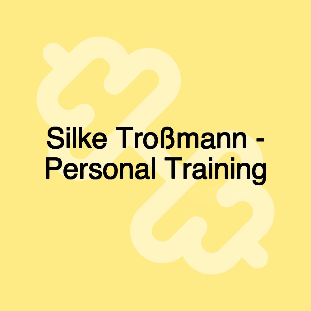 Silke Troßmann - Personal Training