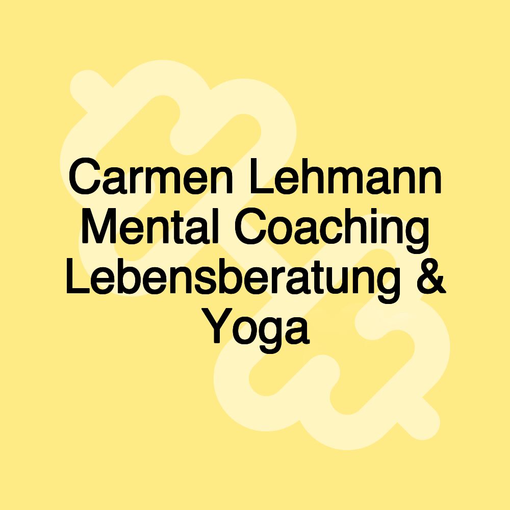 Carmen Lehmann Mental Coaching Lebensberatung & Yoga