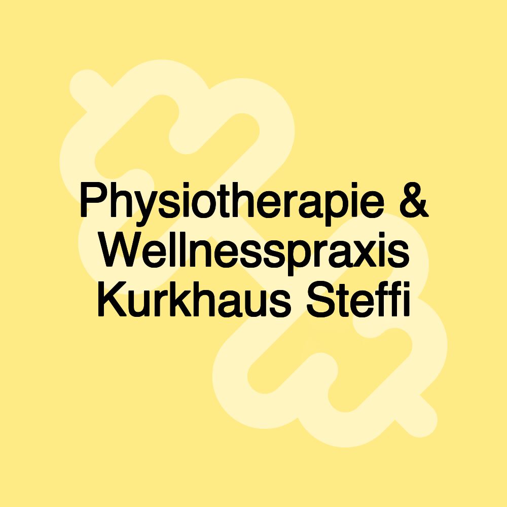 Physiotherapie & Wellnesspraxis Kurkhaus Steffi