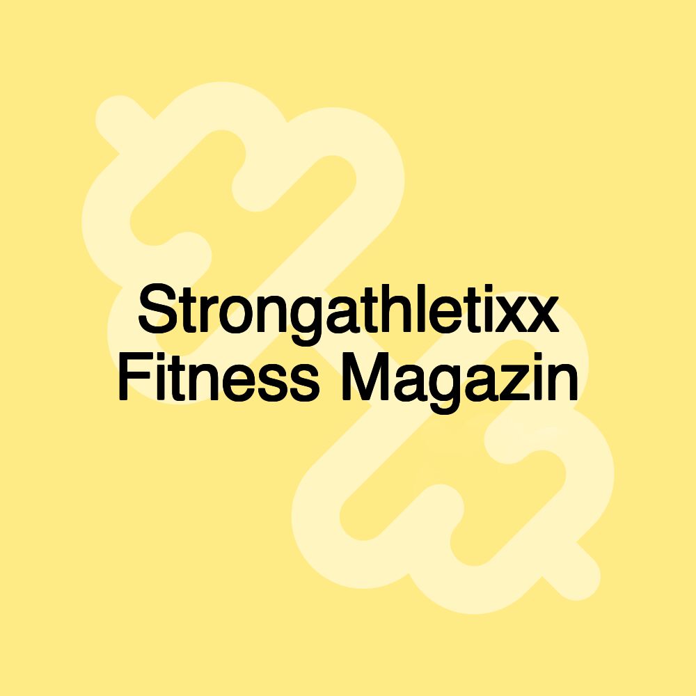 Strongathletixx Fitness Magazin