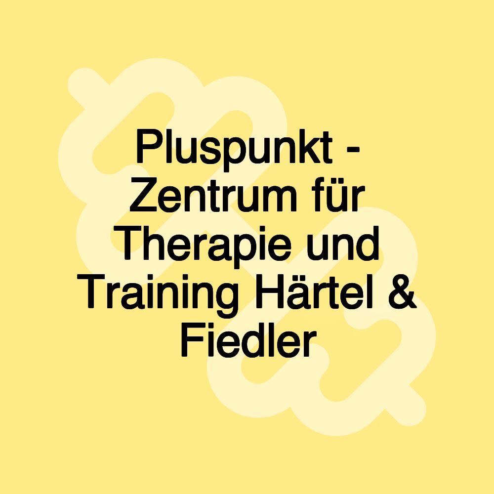 Pluspunkt - Zentrum für Therapie und Training Härtel & Fiedler