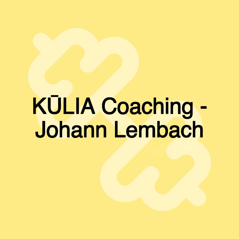 KŪLIA Coaching - Johann Lembach