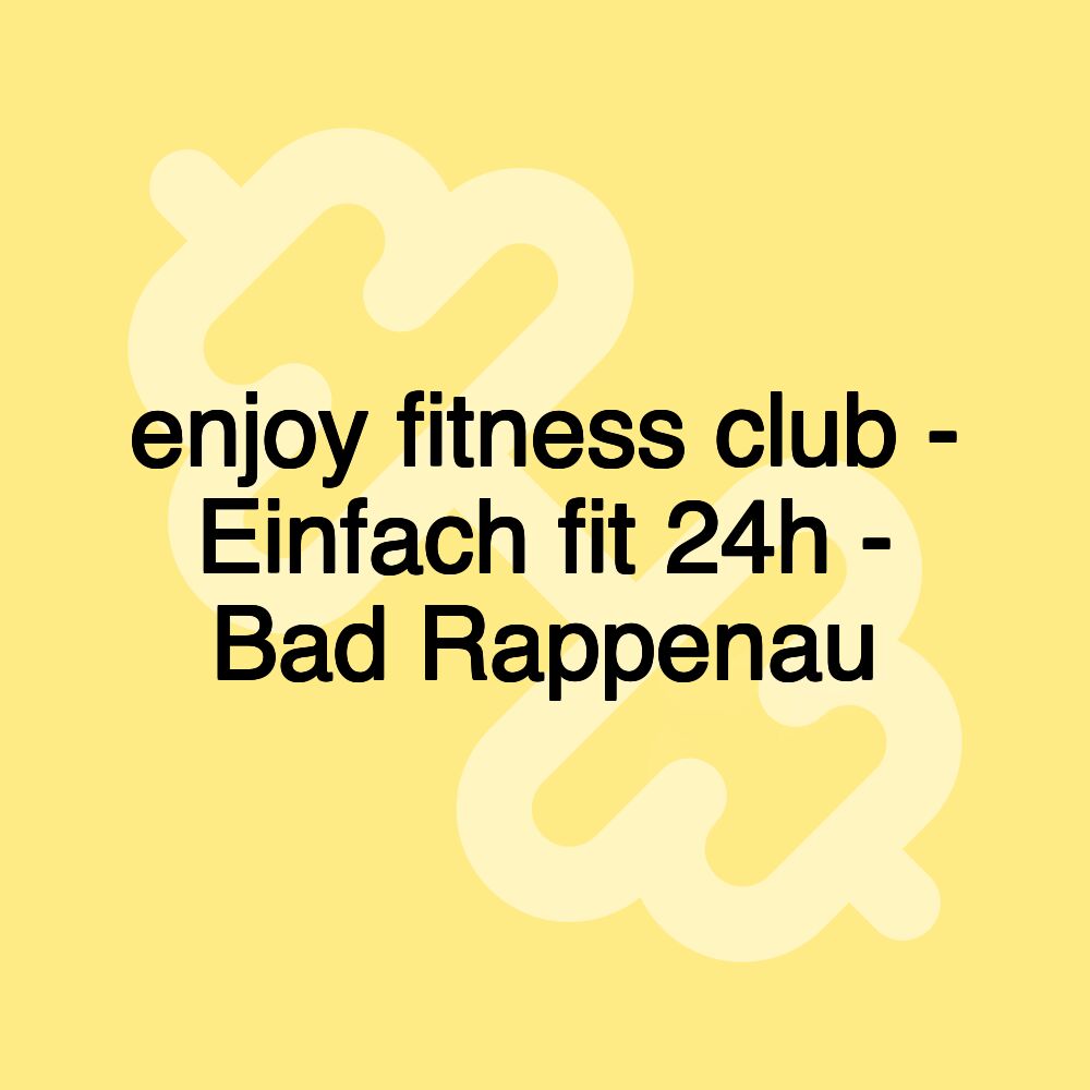 enjoy fitness club - Einfach fit 24h - Bad Rappenau