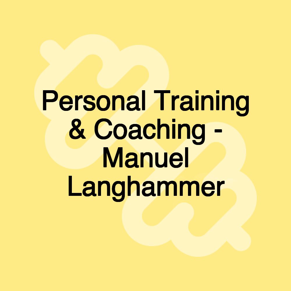 Personal Training & Coaching - Manuel Langhammer