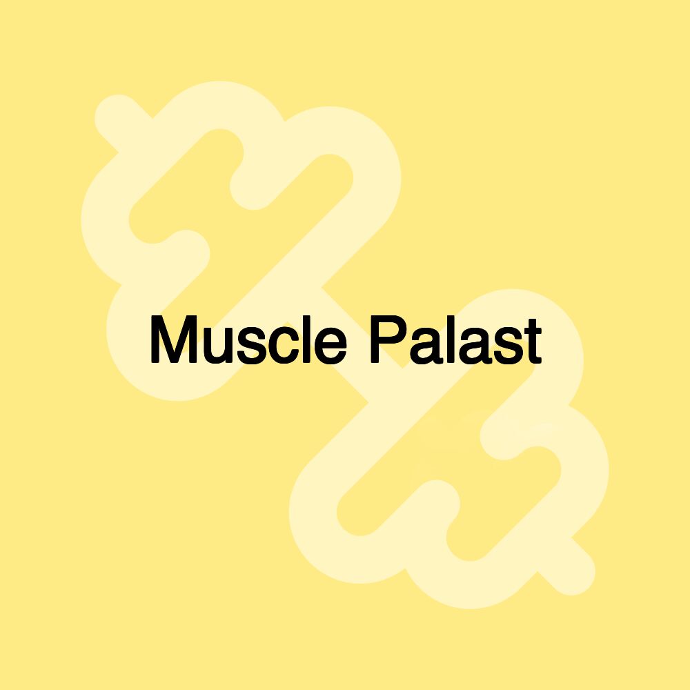 Muscle Palast