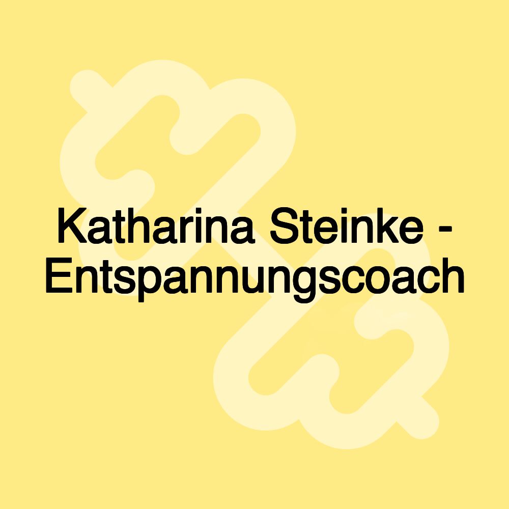 Katharina Steinke - Entspannungscoach