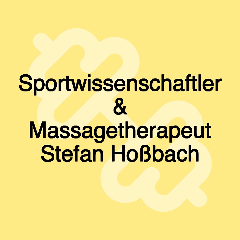 Sportwissenschaftler & Massagetherapeut Stefan Hoßbach