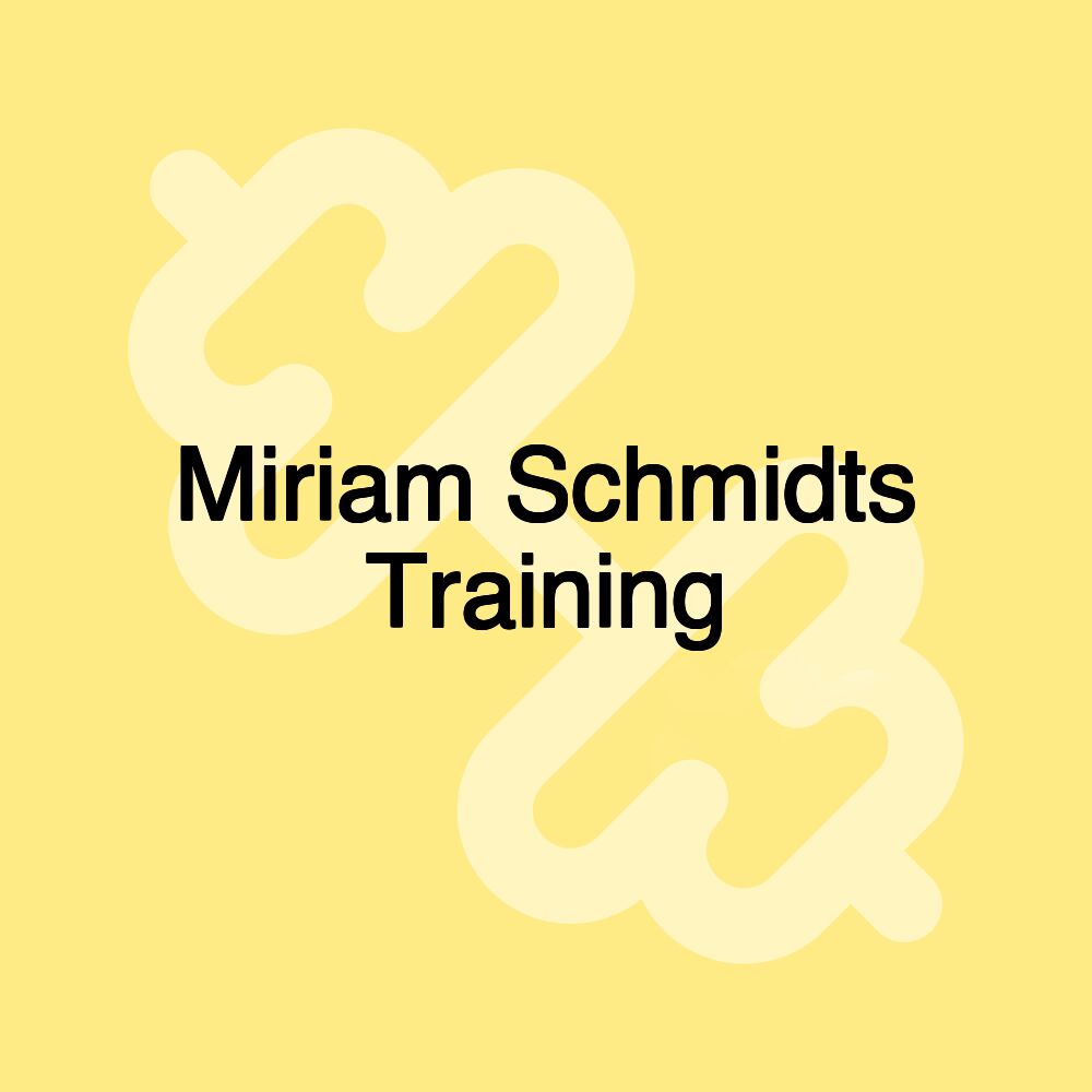 Miriam Schmidts Training