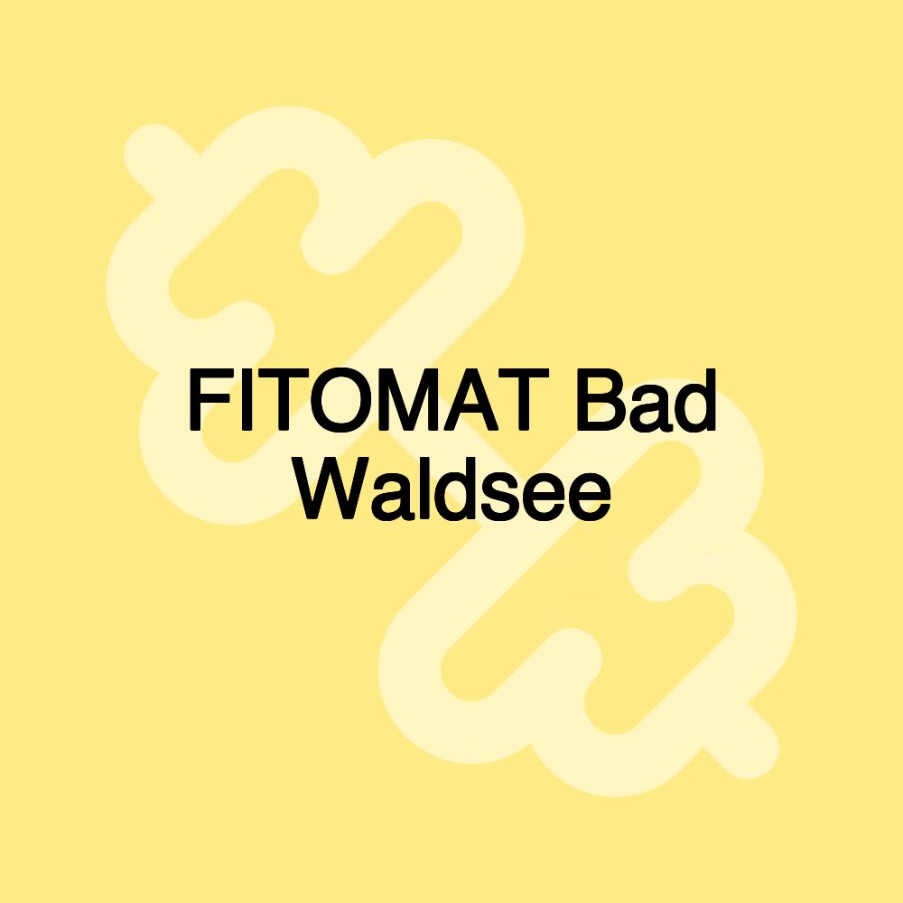 FITOMAT Bad Waldsee