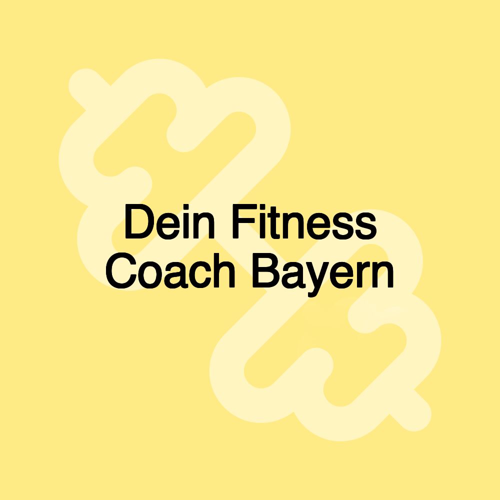 Dein Fitness Coach Bayern