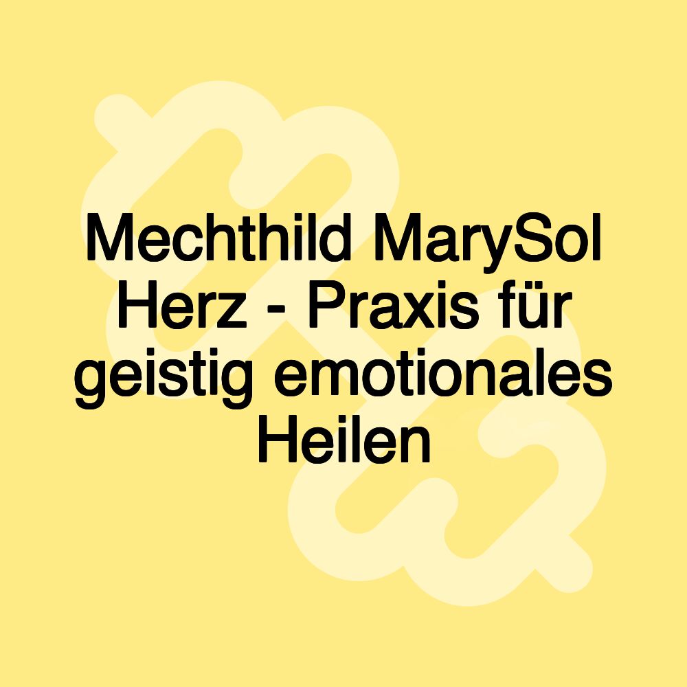 Mechthild MarySol Herz - Praxis für geistig emotionales Heilen