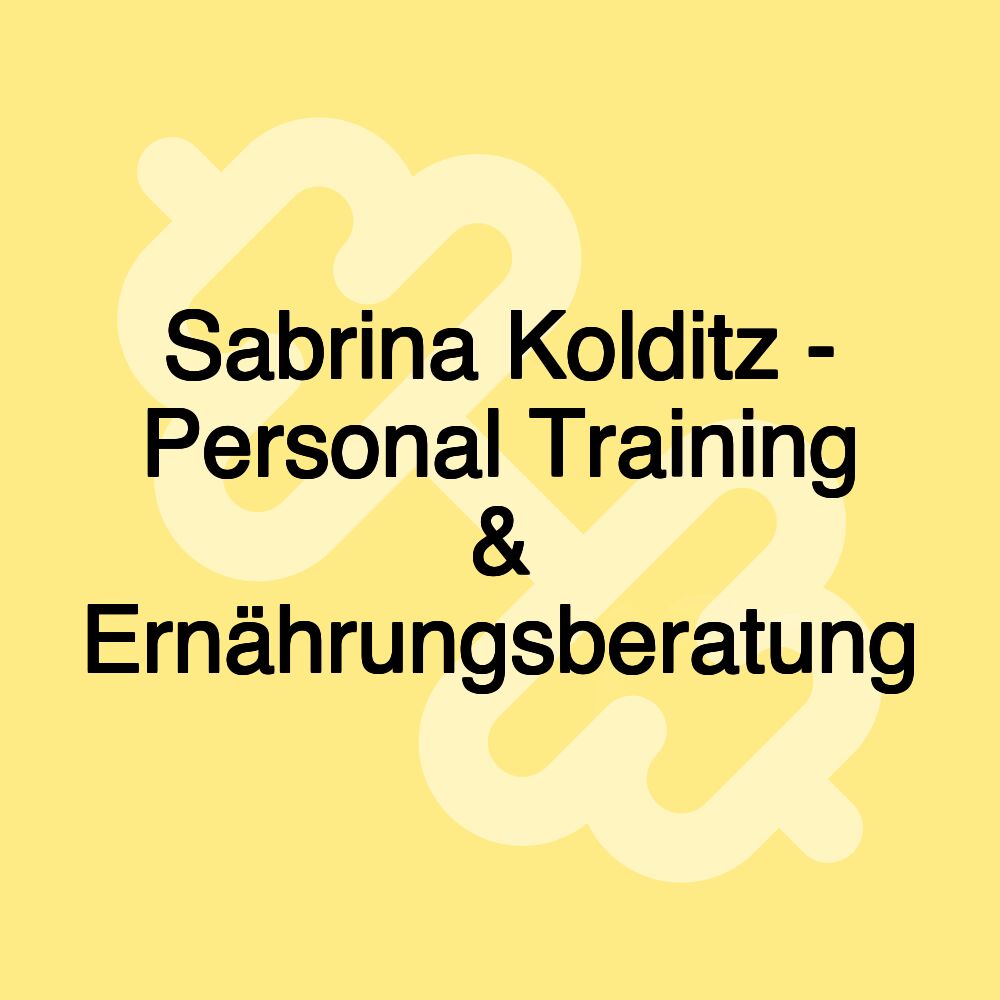 Sabrina Kolditz - Personal Training & Ernährungsberatung