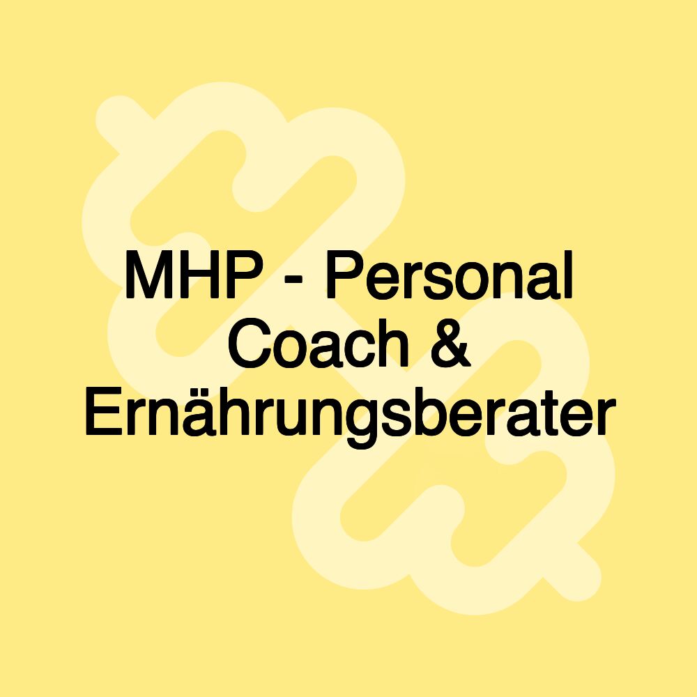 MHP - Personal Coach & Ernährungsberater