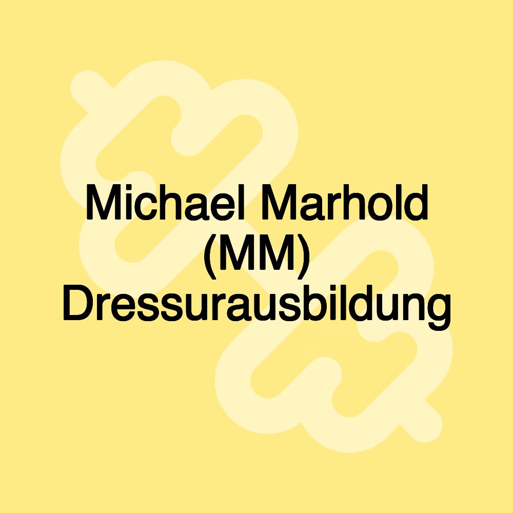 Michael Marhold (MM) Dressurausbildung