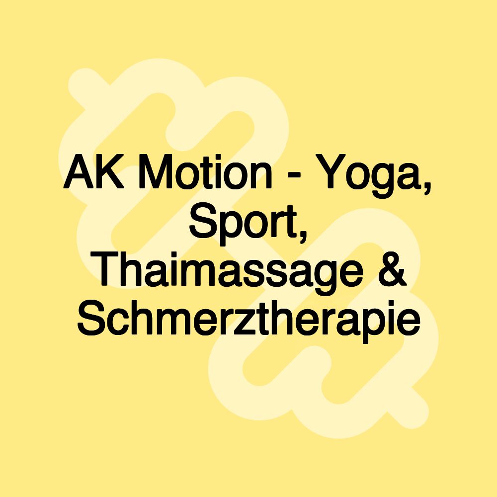 AK Motion - Yoga, Sport, Thaimassage & Schmerztherapie