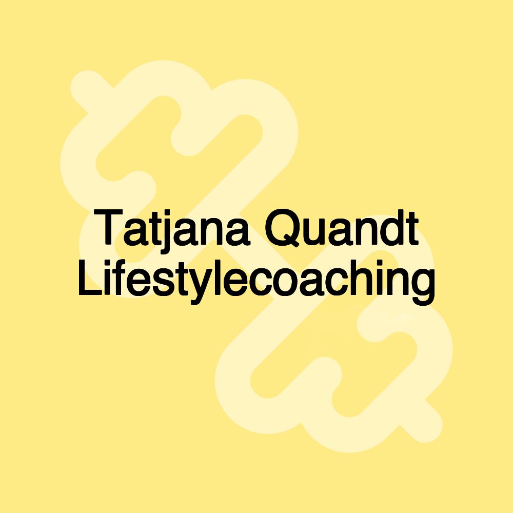 Tatjana Quandt Lifestylecoaching