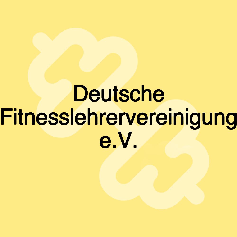 Deutsche Fitnesslehrervereinigung e.V.