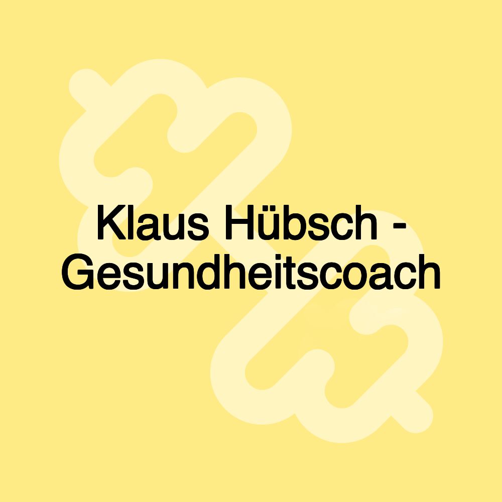 Klaus Hübsch - Gesundheitscoach