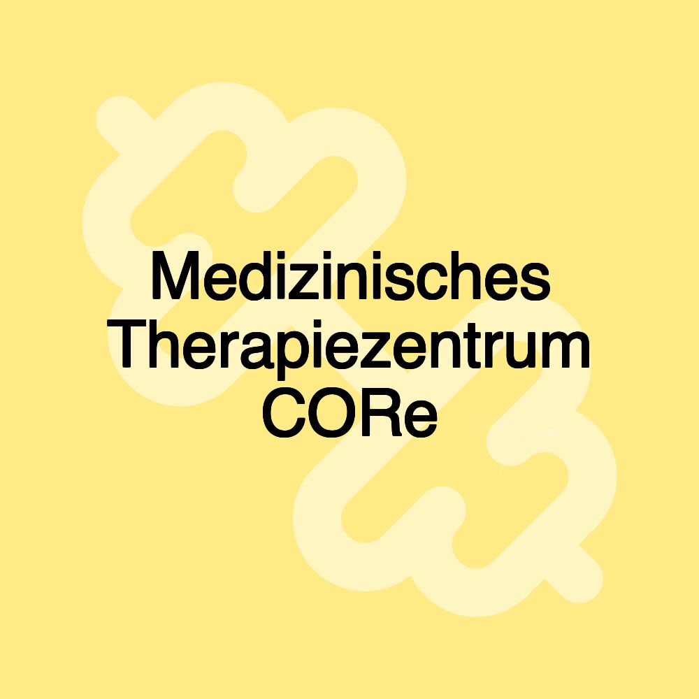 Medizinisches Therapiezentrum CORe