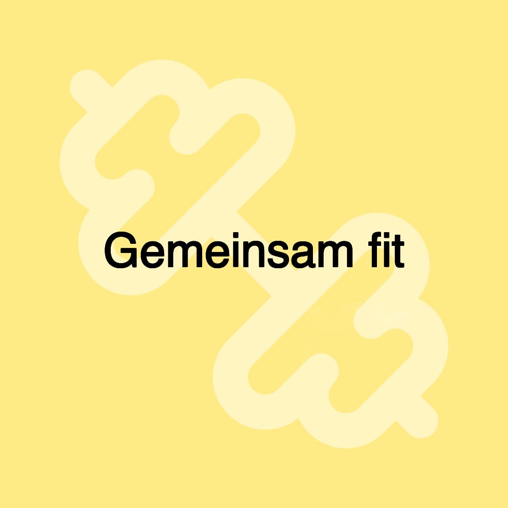 Gemeinsam fit