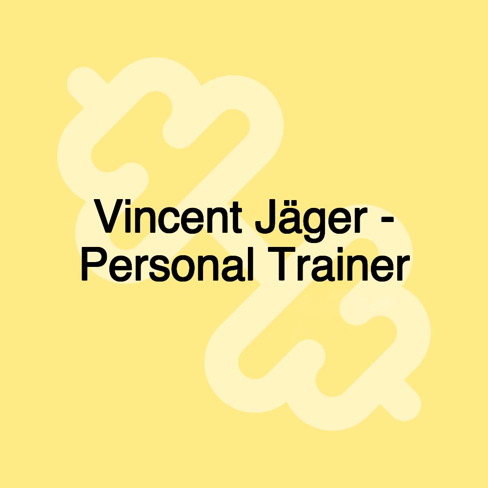 Vincent Jäger - Personal Trainer