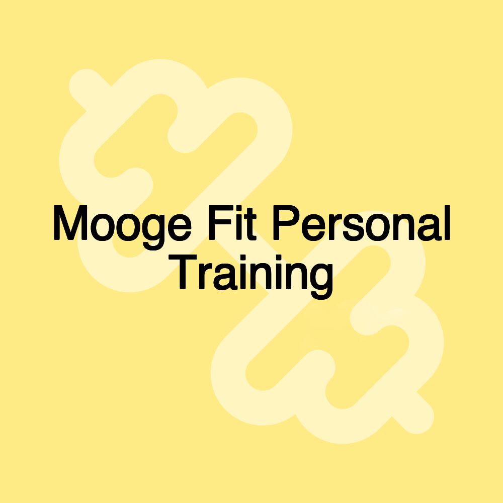 Mooge Fit Personal Training