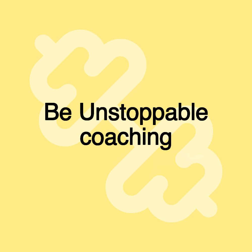 Be Unstoppable coaching