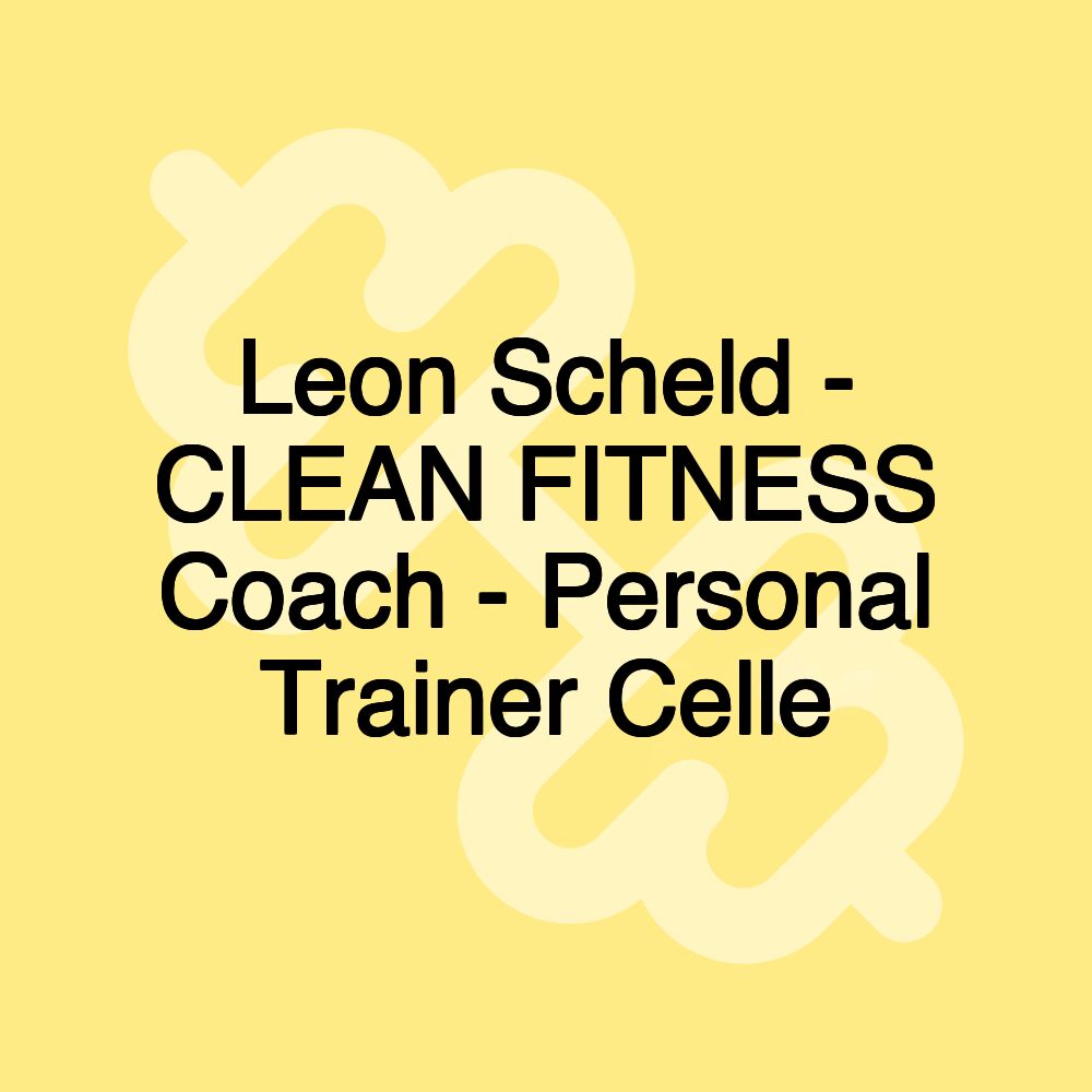 Leon Scheld - CLEAN FITNESS Coach - Personal Trainer Celle