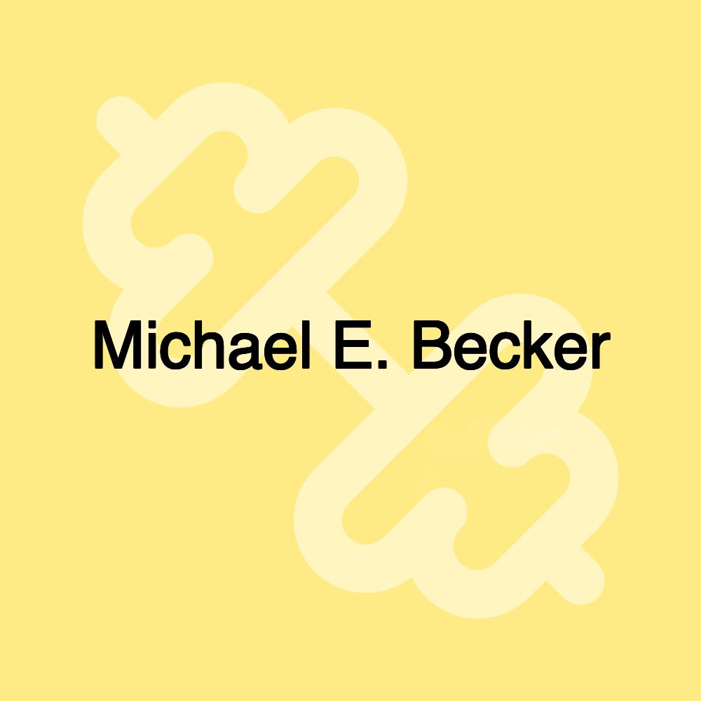 Michael E. Becker