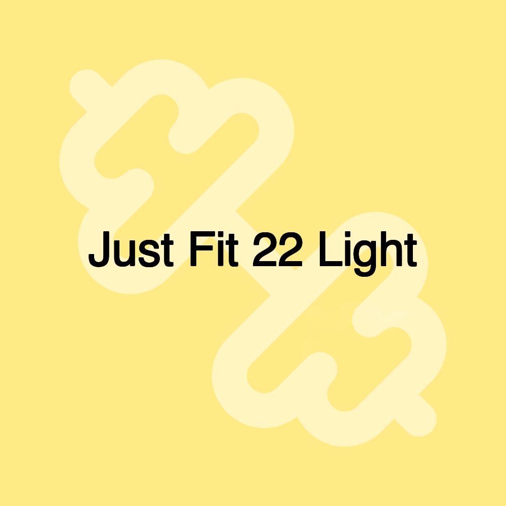 Just Fit 22 Light