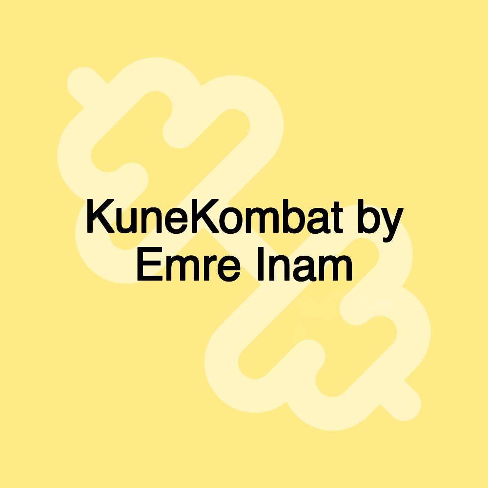 KuneKombat by Emre Inam