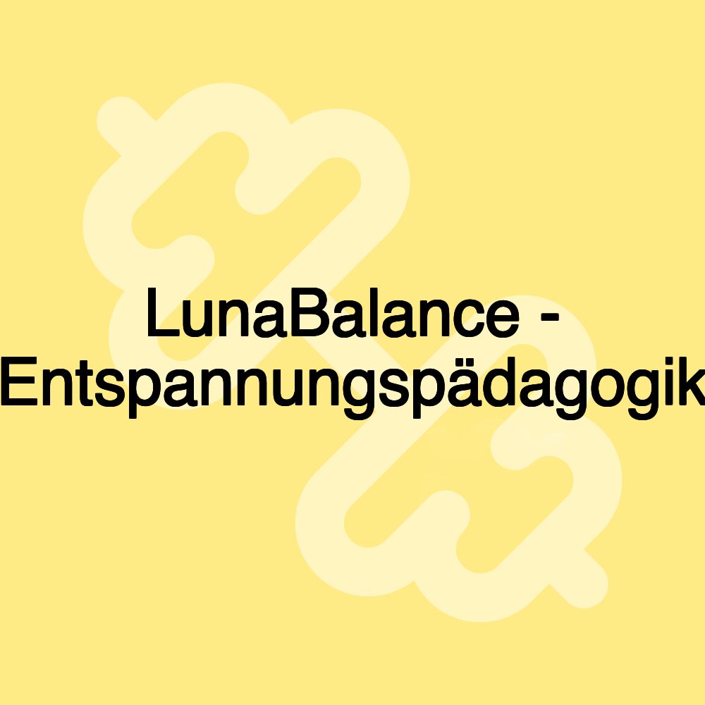 LunaBalance - Entspannungspädagogik