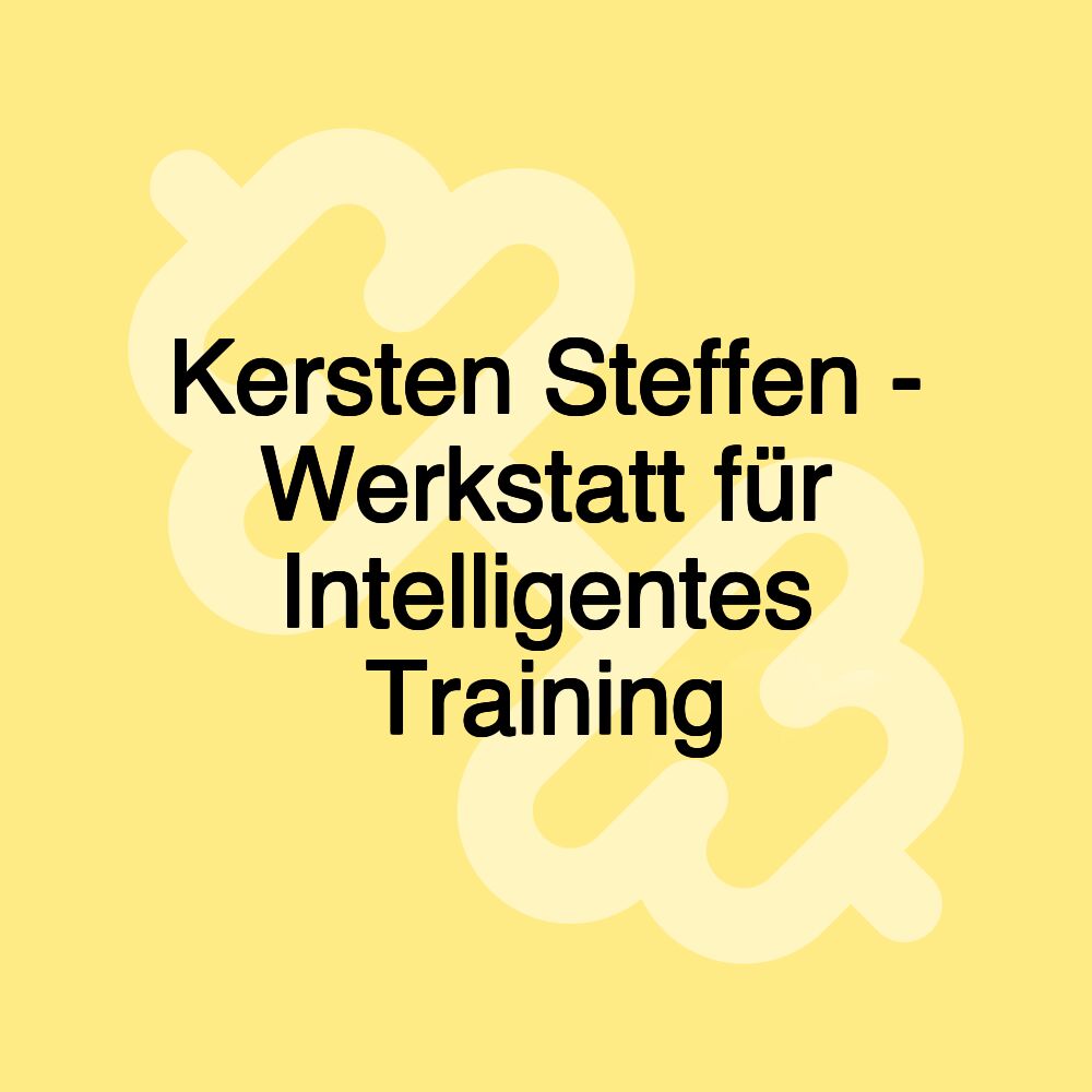 Kersten Steffen - Werkstatt für Intelligentes Training