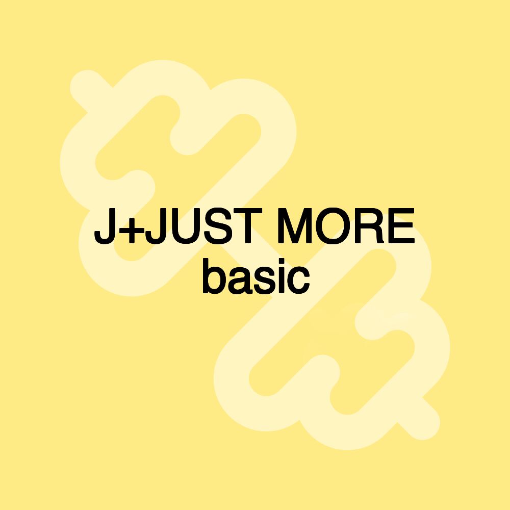 J+JUST MORE basic