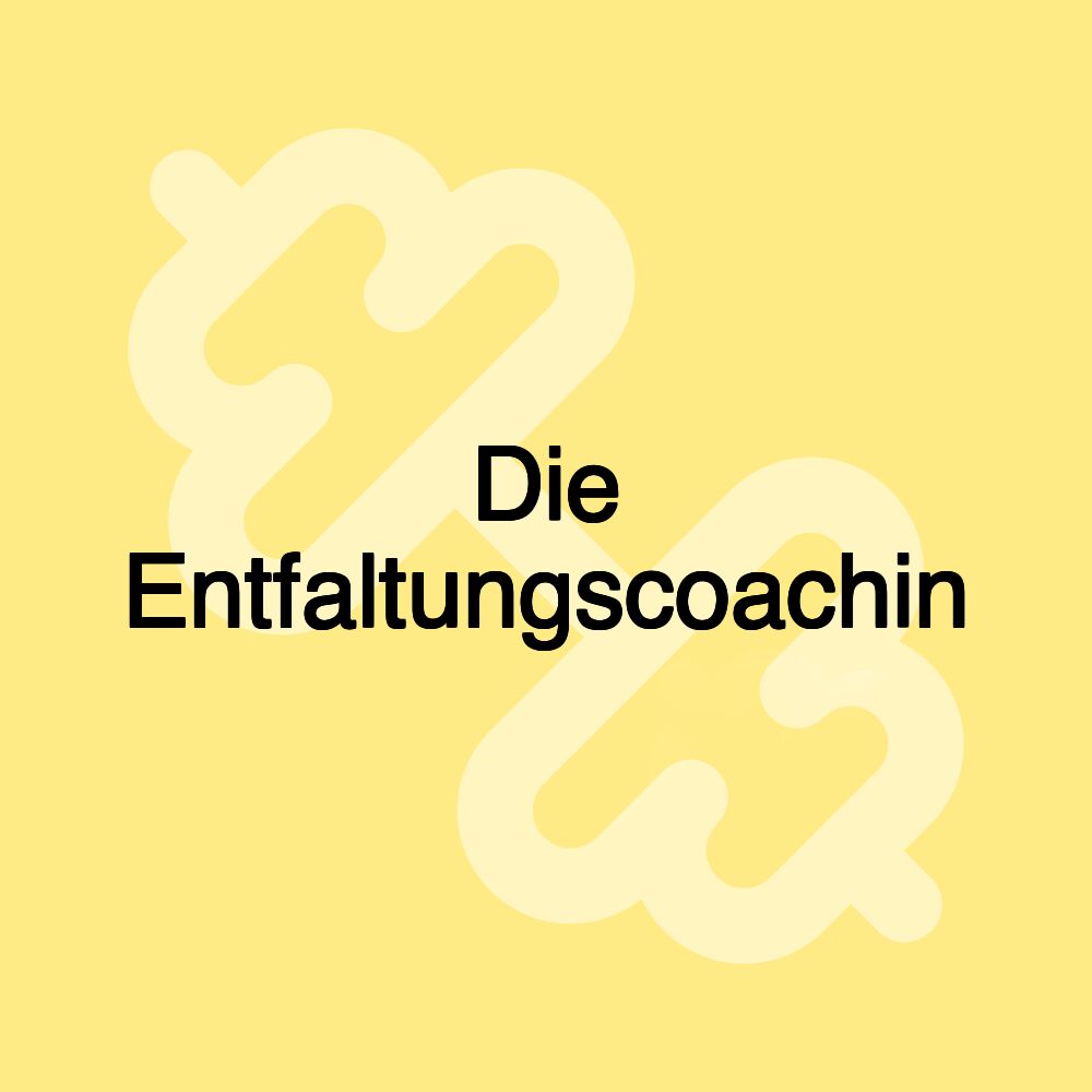 Die Entfaltungscoachin