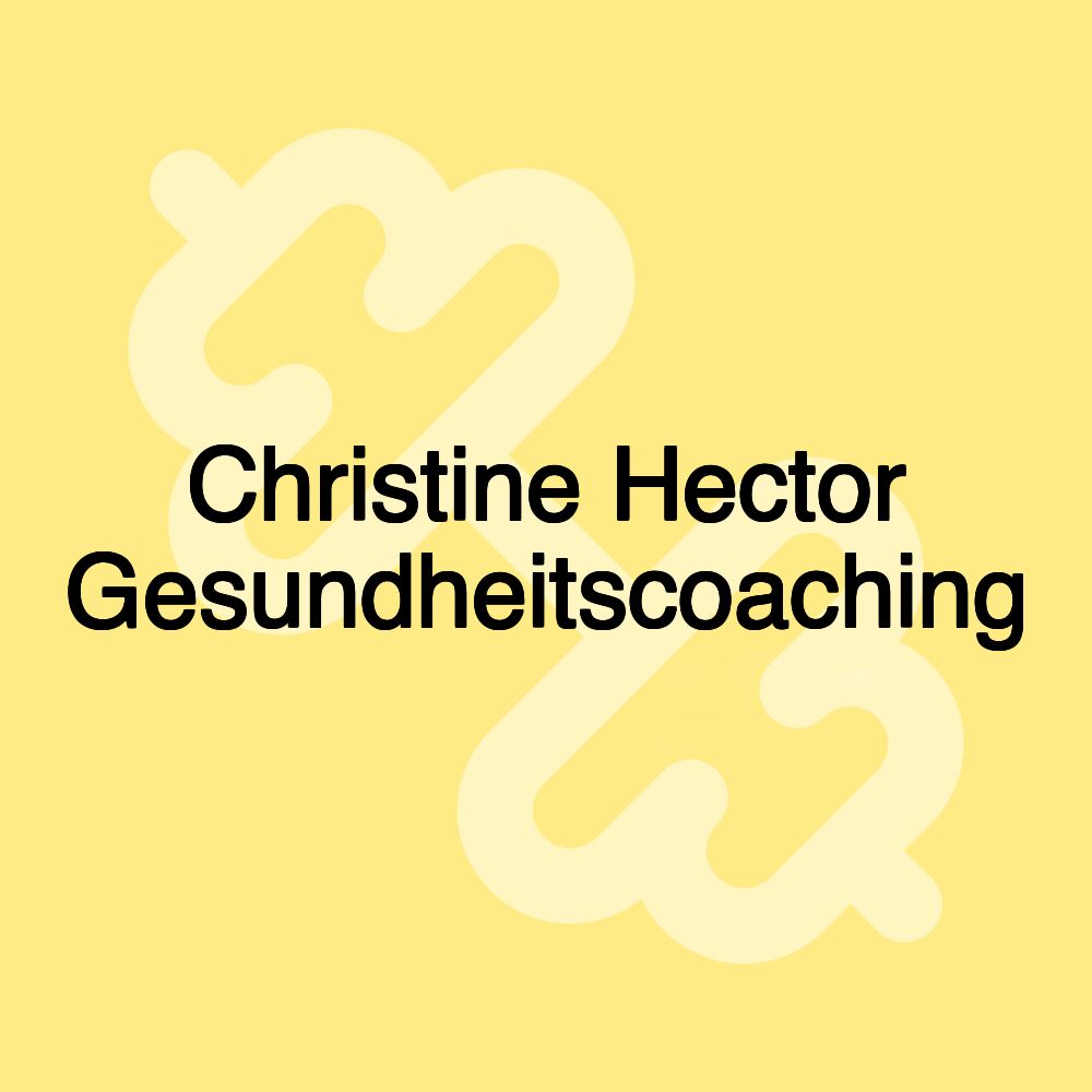 Christine Hector Gesundheitscoaching