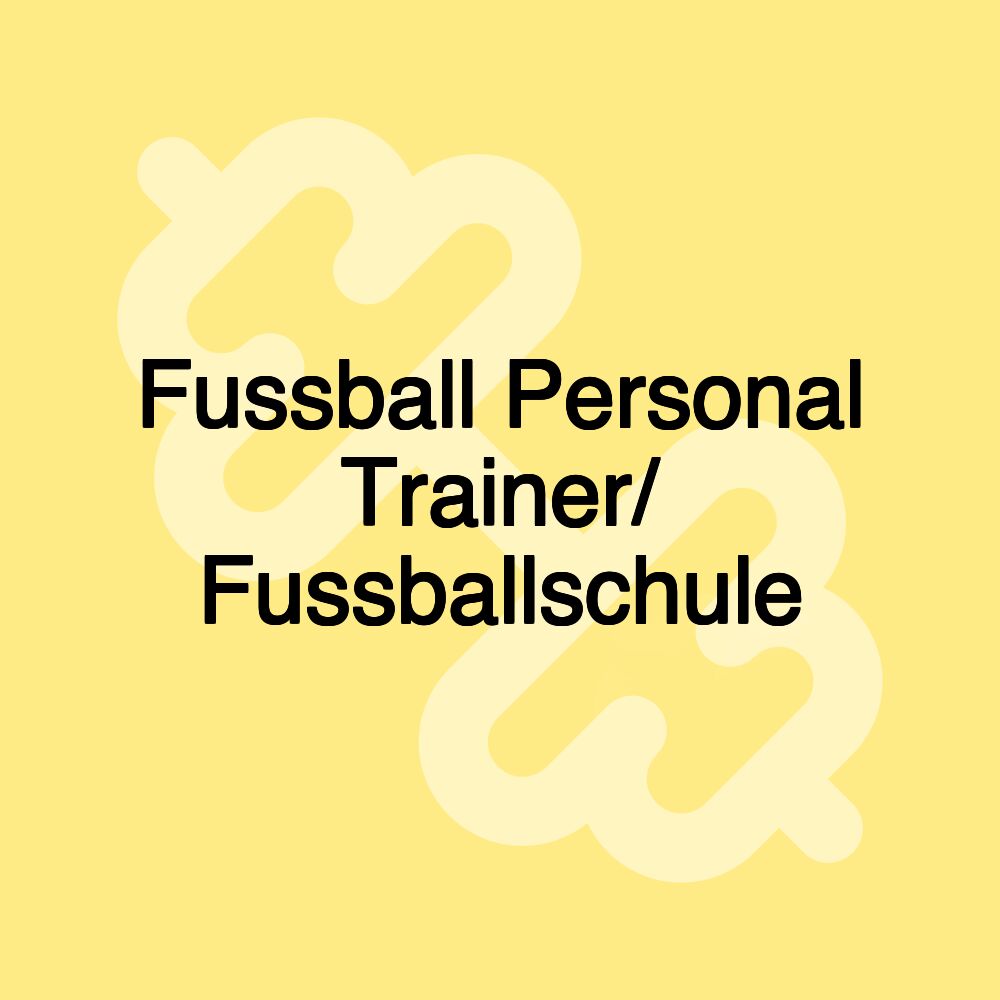 Fussball Personal Trainer/ Fussballschule