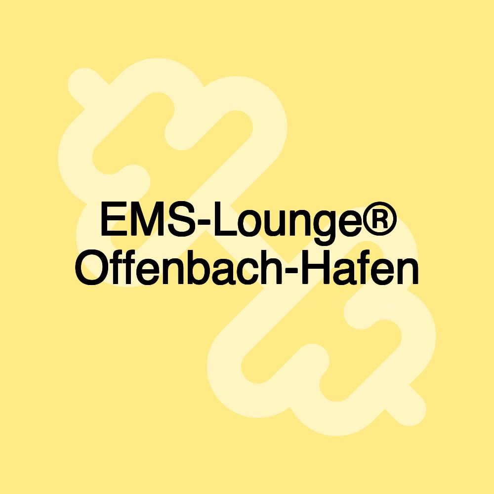 EMS-Lounge® Offenbach-Hafen