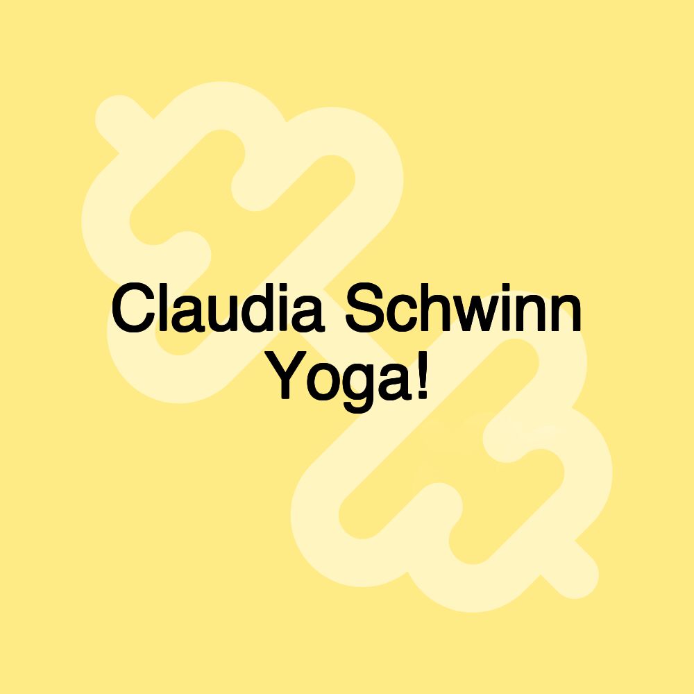 Claudia Schwinn Yoga!