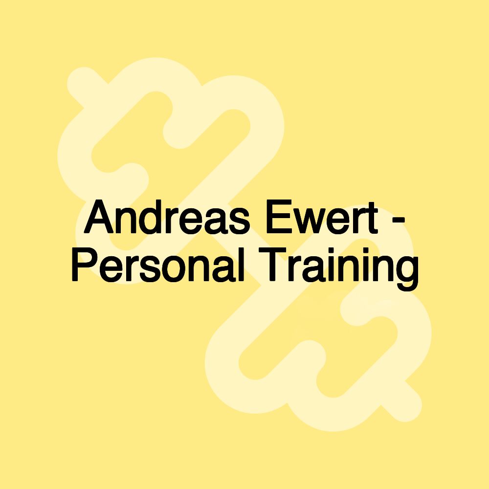 Andreas Ewert - Personal Training