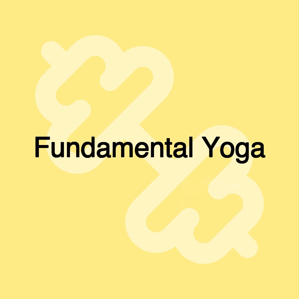 Fundamental Yoga