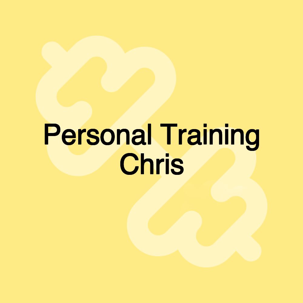 Personal Training Chris