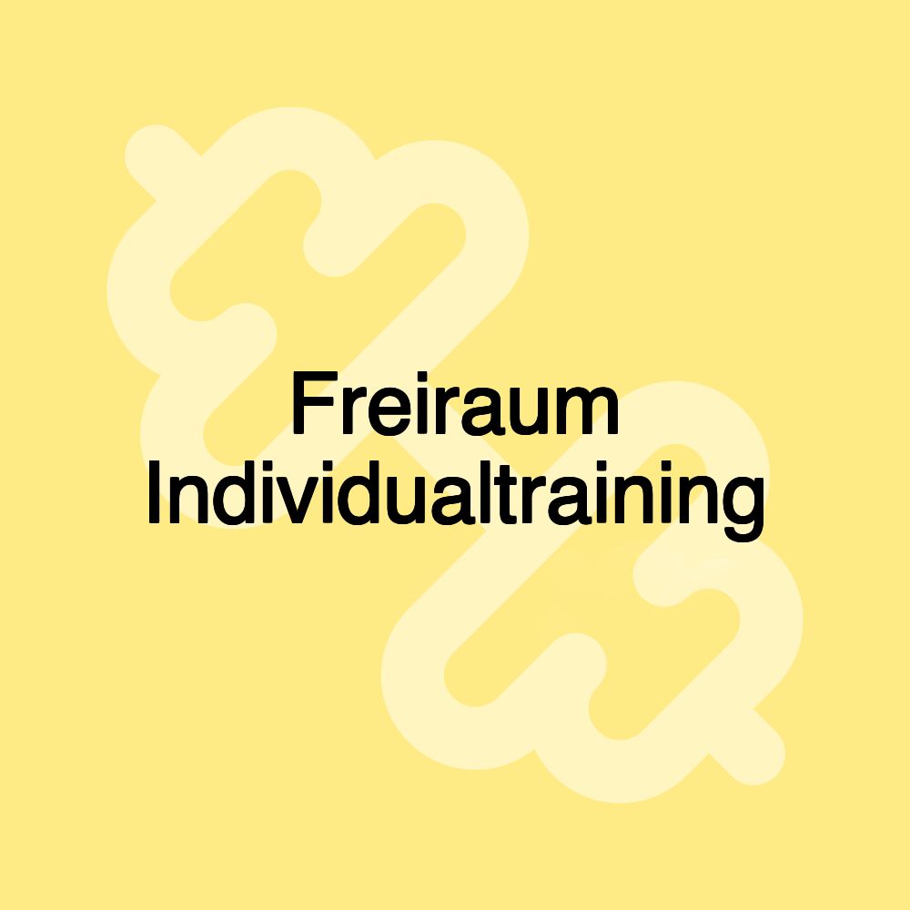 Freiraum Individualtraining