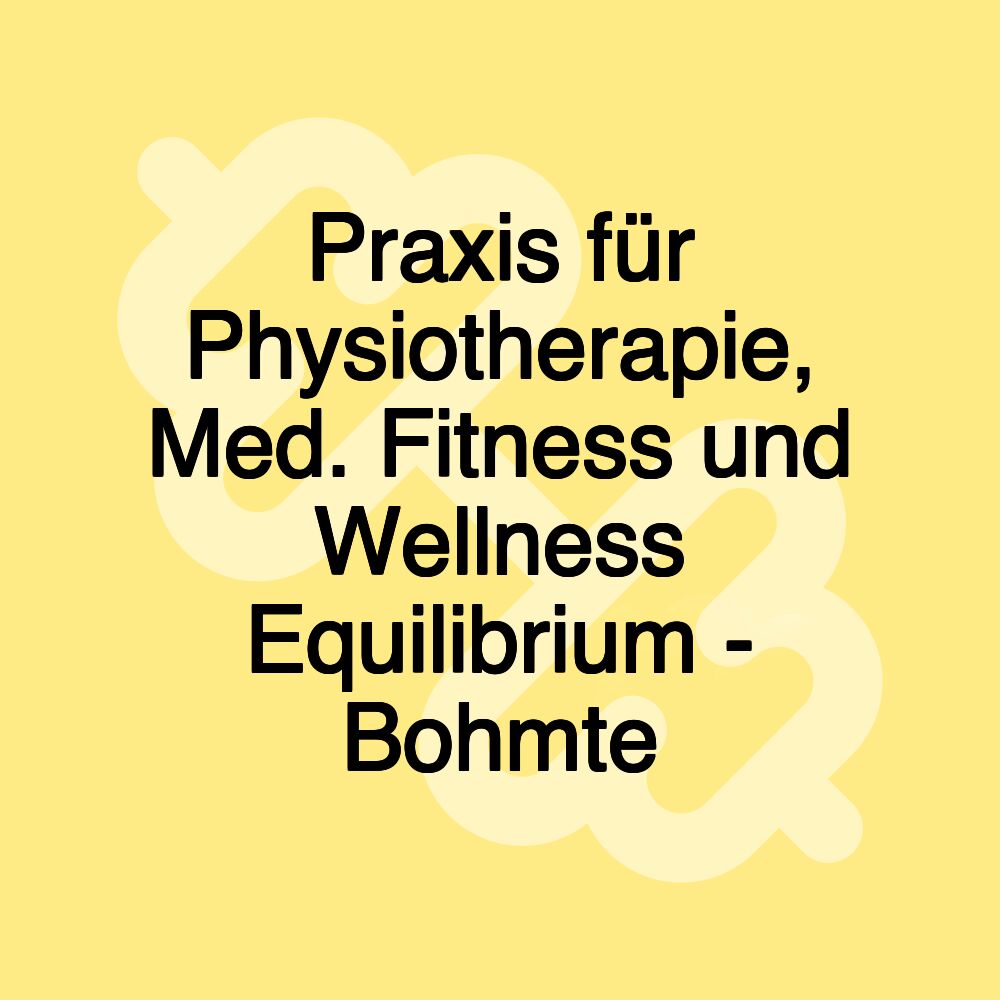 Praxis für Physiotherapie, Med. Fitness und Wellness Equilibrium - Bohmte